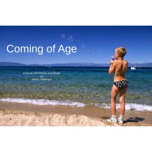 Coming of Age - A Novel with Photos and Music by Jimmy Petterson