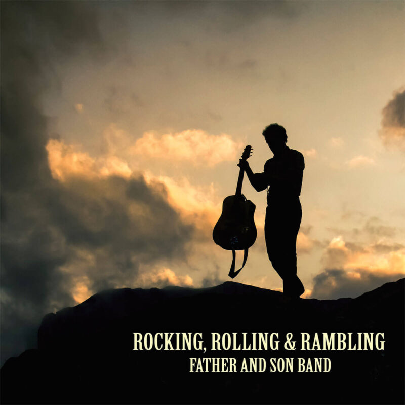 <i>Rocking, Rolling and Rambling</i> - Musical CD from Father & Son Band